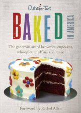 Baked in America The Generous Art of American Baking