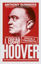 Official And Confidential The Secret Life Of J Edgar Hoover