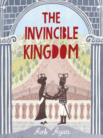 The Invincible Kingdom by Rob Ryan