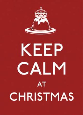 Keep Calm At Christmas by Various