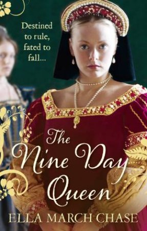 The Nine Day Queen by Ella March Chase