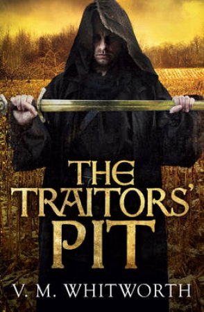 The Traitors' Pit by V.M. Whitworth