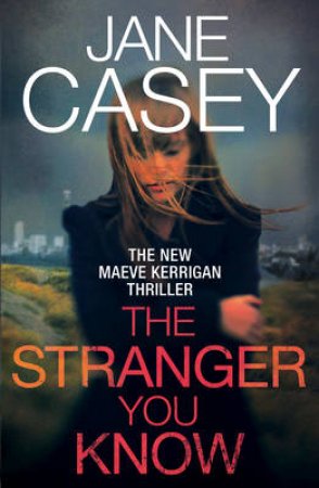 Stranger You Know, The Airports/Ireland/Export by Jane Casey