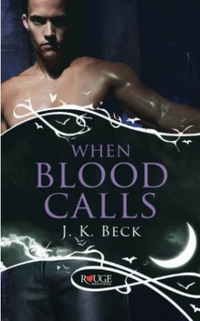 When Blood Calls by JK Beck