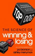 Top Dog The Science of Winning and Losing