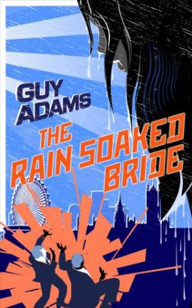 The Rain-Soaked Bride by Guy Adams