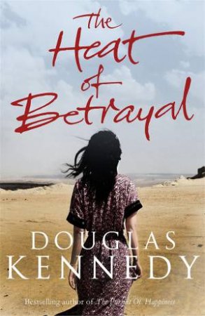 The Heat of Betrayal by Douglas Kennedy