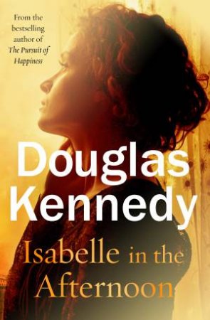 Isabelle In The Afternoon by Douglas Kennedy