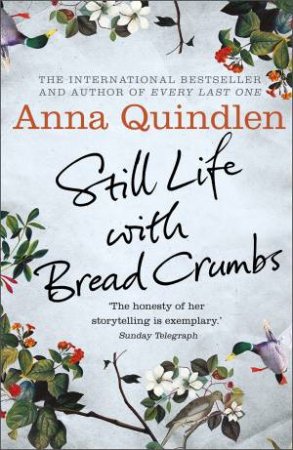 Still Life with Bread Crumbs by Anna Quindlen