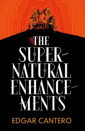 The Supernatural Enhancements by Edgar Cantero