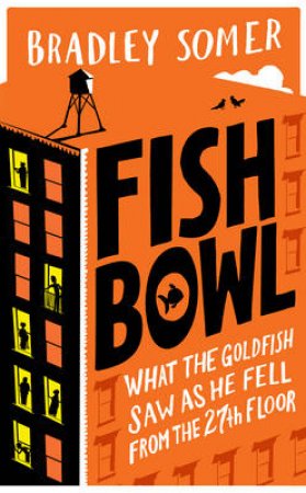 Fishbowl by Bradley Somer