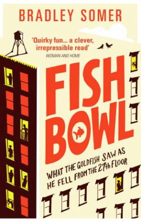 Fishbowl by Bradley Somer