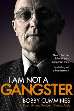 I Am Not A Gangster by Robert Cummines