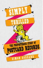 Och Aye the Noo Wave The Preposterous Story of Postcard Records