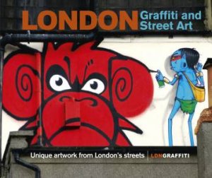 London Graffiti and Street Art: Unique artwork from Londons street by Joe Epstein