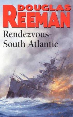 Rendezvous South Atlantic by Douglas Reeman