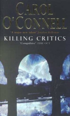 Killing Critics by Carol O'Connell