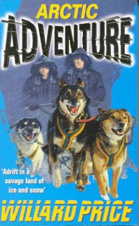 Adventure: Arctic Adventure by Willard Price