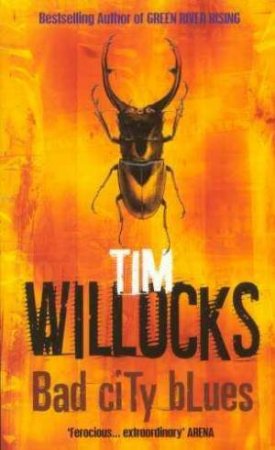 Bad City Blues by Tim Willocks