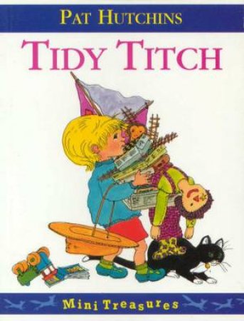 Red Fox Mini Treasures: Tidy Titch by Pat Hutchins