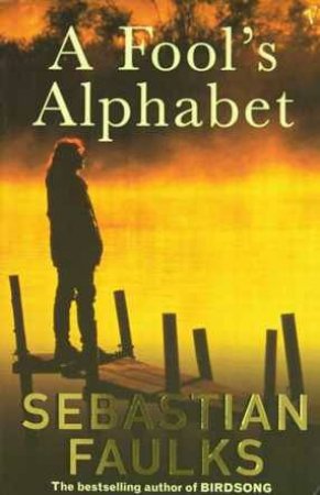 A Fool's Alphabet by Sebastian Faulks