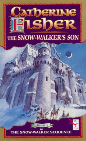 Snow Walker's Son by Catherine Fisher