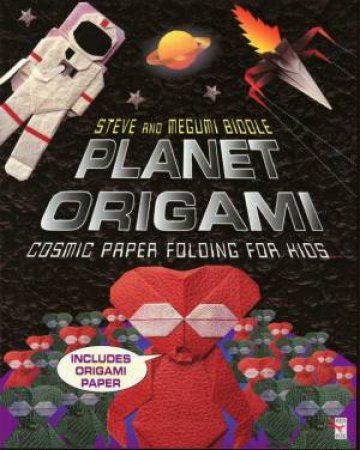 Planet Origami - Cosmic Paper Folding For Kids by S & M Biddle