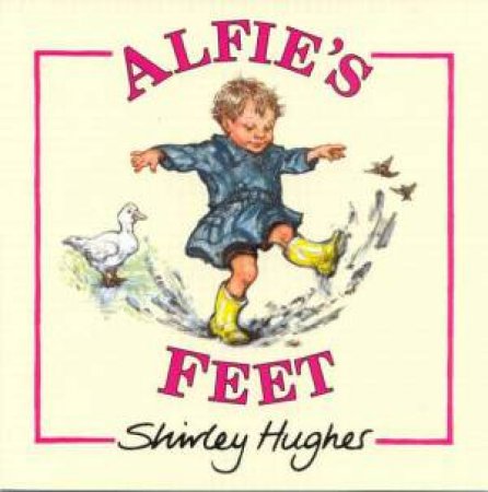 Alfie's Feet by Shirley Hughes