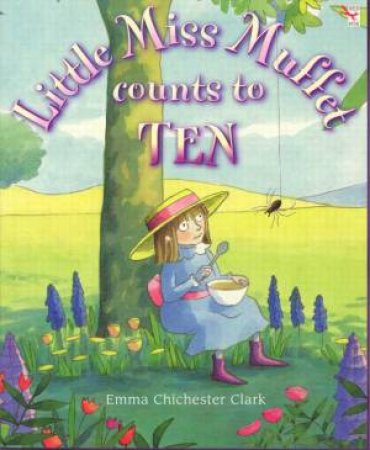 Little Miss Muffet Counts To Ten by Emma Chichester Clark