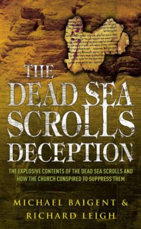 Dead Sea Scroll Deception by Michael Baigent & Richard Leigh