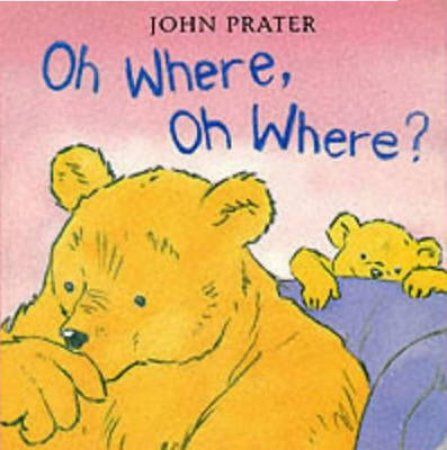 Oh Where Oh Where! by John Prater