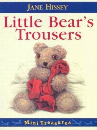 Red Fox Mini Treasures: Little Bear's Trousers by Jane Hissey