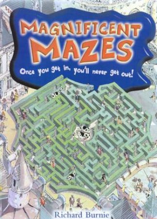 Magnificent Mazes by Richard Burnie