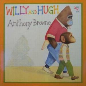 Willy And Hugh - Big Book by Anthony Browne