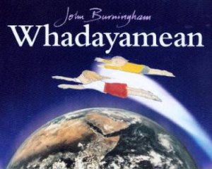 Whadayamean by John Burningham