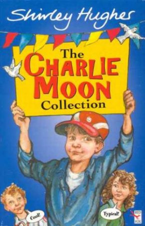 The Charlie Moon Collection by Shirley Hughes