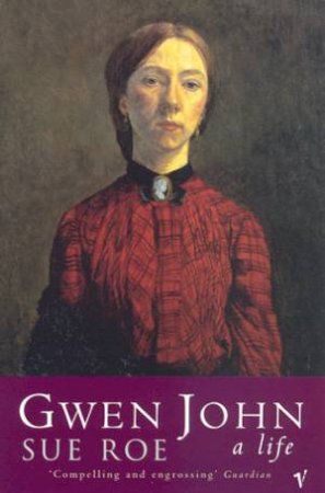 Gwen John: A Life by Sue Roe