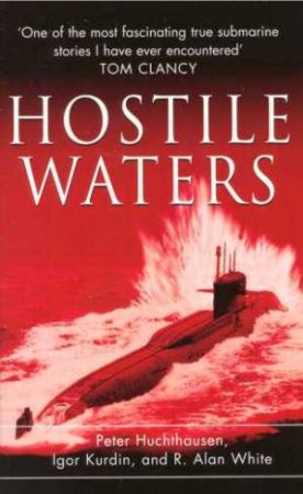 Hostile Waters by Igor Kurdin & Alan R White & Peter Huchthaus