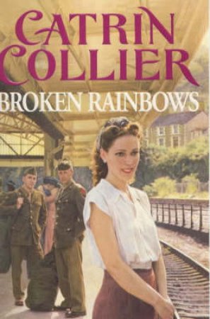 Broken Rainbows by Catrin Collier