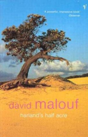 Harland's Half Acre by David Malouf