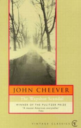 Vintage Classics: The Wapshot Scandal by John Cheever