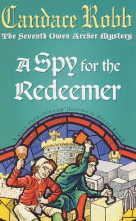 A Spy For The Redeemer by Candace Robb