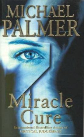 Miracle Cure by Michael Palmer