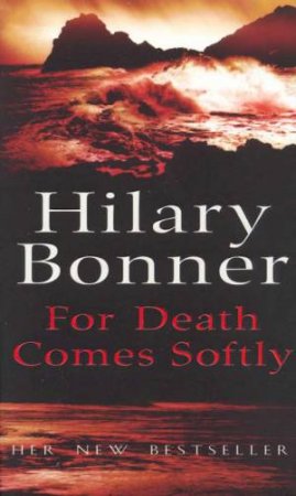 For Death Comes Softly by Hilary Bonner