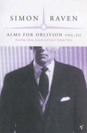 Alms For Oblivion Volume 3 by Simon Raven