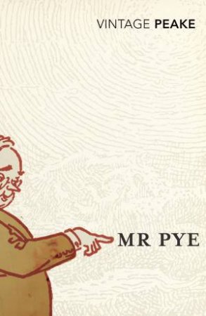 Vintage Classics: Mr Pye by Mervyn Peake