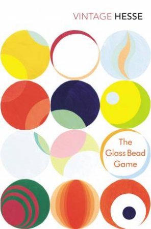 Vintage Classics: The Glass Bead Game by Hermann Hesse