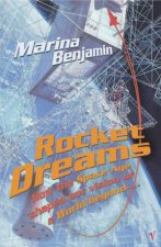 Rocket Dreams How The Space Age Shaped Our Vision Of A World Beyond