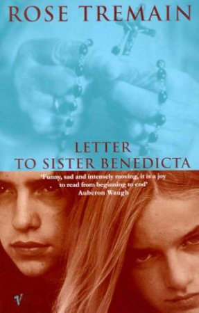 Letter To Sister Benedicta by Rose Tremain