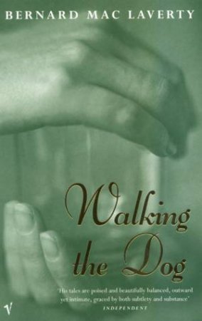 Walking The Dog by Bernard Mac Laverty